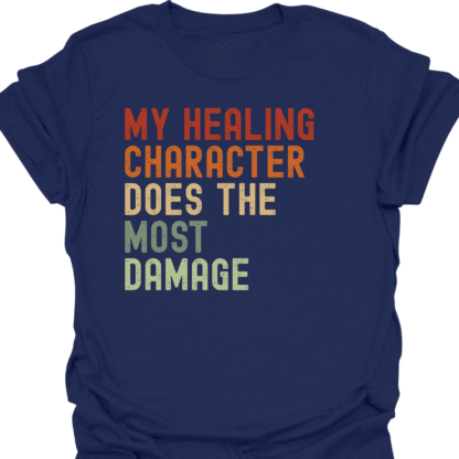 My Healing Character Does The Most Damage Retro T-Shirt - Image 5