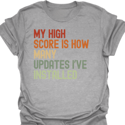 My High Score Is How Many Updates I've Installed Retro  T-Shirt - Image 2