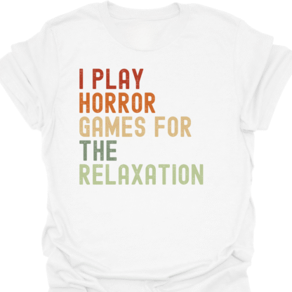 I Play Horror Games For the Relaxation Retro  T-Shirt - Image 3