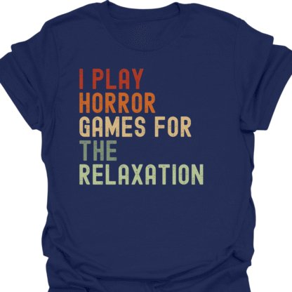 I Play Horror Games For the Relaxation Retro  T-Shirt - Image 5