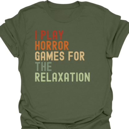 I Play Horror Games For the Relaxation Retro  T-Shirt - Image 7