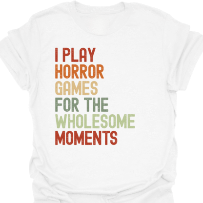 I Play Horror Games For the Wholesome Moments Retro T-Shirt - Image 3