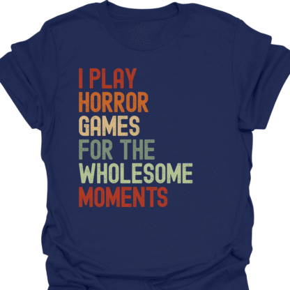 I Play Horror Games For the Wholesome Moments Retro T-Shirt - Image 5