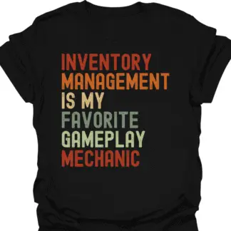 Inventory Management Is My Favorite Gameplay Mechanic Retro T-Shirt