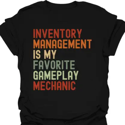 Inventory Management Is My Favorite Gameplay Mechanic Retro T-Shirt