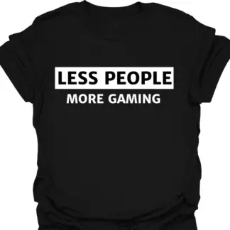 Less People More Gaming T-Shirt