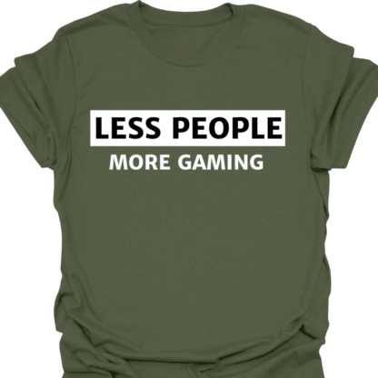 Less People More Gaming T-Shirt - Image 5