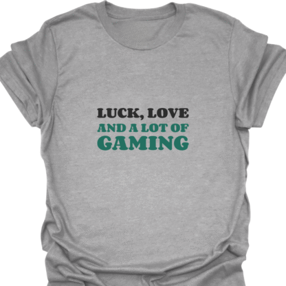 Luck Love And A Lot Of Gaming T-shirt - Image 2