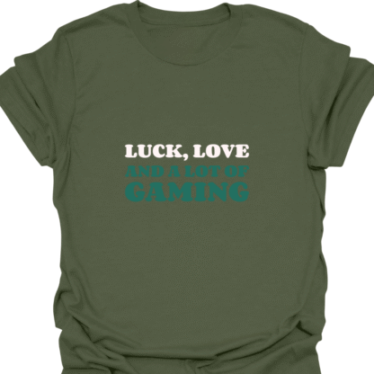Luck Love And A Lot Of Gaming T-shirt - Image 7