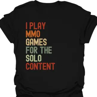 I Play MMO Games For The Solo Content Retro T-Shirt