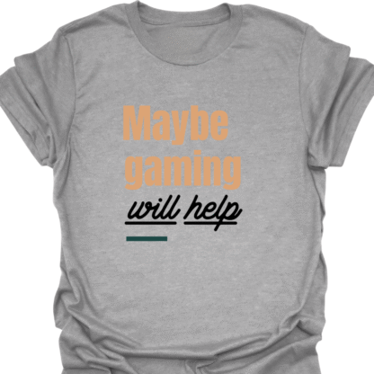 Maybe Gaming Will Help T-shirt - Image 2