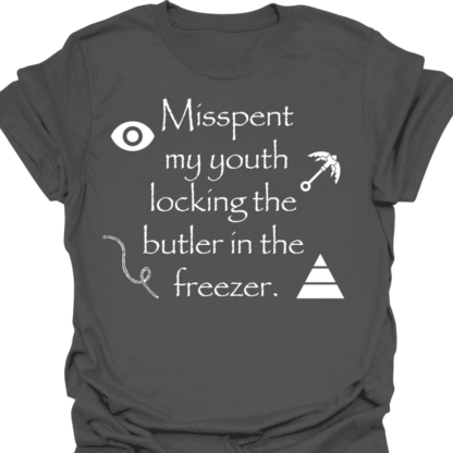 Misspent My Youth Locking The Butler In The Freezer T-Shirt - Image 6