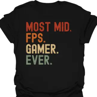 Most Mid. FPS. Gamer. Ever. Retro T-Shirt