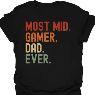 Most Mid. Gamer. Dad. Ever. Retro T-Shirt
