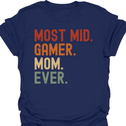 Most Mid. Gamer. Mom. Ever. Retro T-Shirt - Image 5