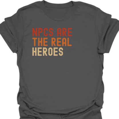 NPCs Are The Real Heroes Retro T-Shirt - Image 6
