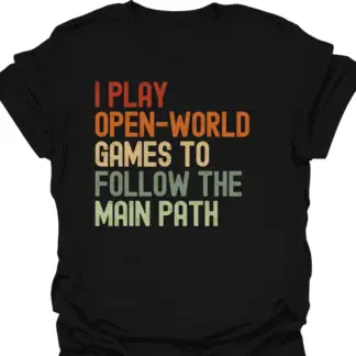 I Play Open-World Games To Follow The Main Path Retro T-Shirt