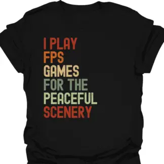 I Play FPS Games For The Peaceful Scenery Retro T-Shirt
