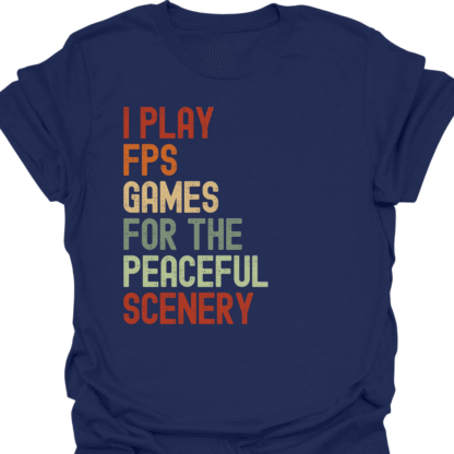 I Play FPS Games For The Peaceful Scenery Retro T-Shirt - Image 5