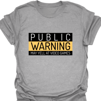 Public Warning May Yell At Video Games T-shirt - Image 2