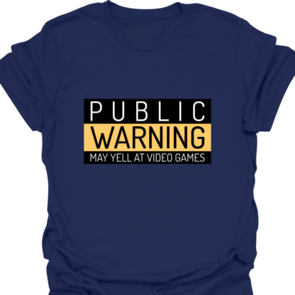 Public Warning May Yell At Video Games T-shirt - Image 5