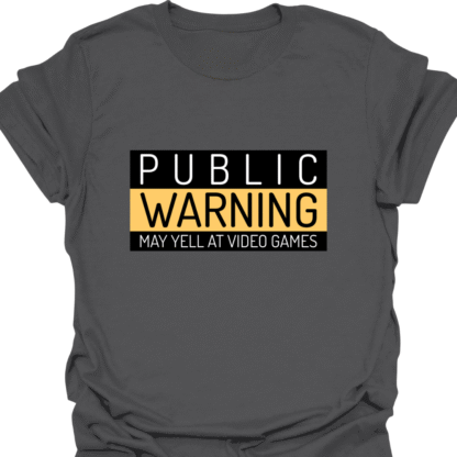 Public Warning May Yell At Video Games T-shirt - Image 6