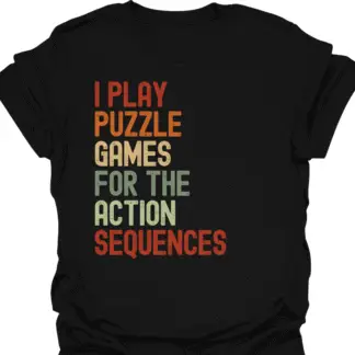 I Play Puzzle Games For The Action Sequences Retro T-Shirt