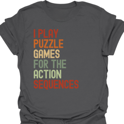 I Play Puzzle Games For The Action Sequences Retro T-Shirt - Image 6