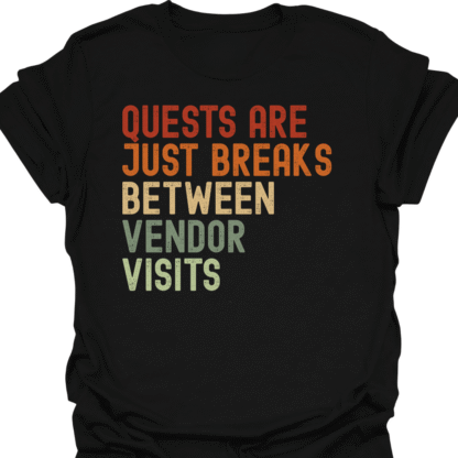 Quests Are Just Breaks Between Vendor Visits Retro T-Shirt