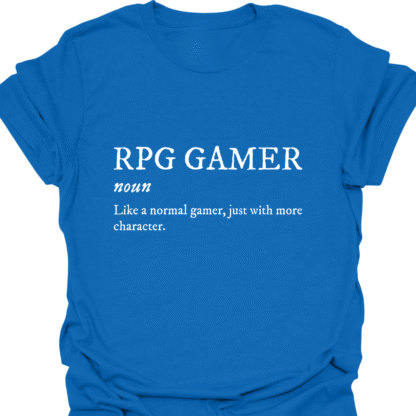 RPG Gamer Like A Normal Gamer, Just With More Character T-shirt - Image 4