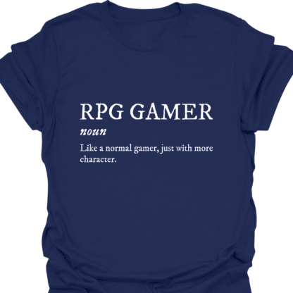 RPG Gamer Like A Normal Gamer, Just With More Character T-shirt - Image 5