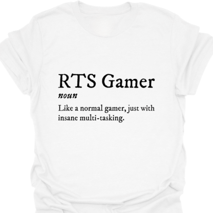 RTS Gamer Like A Normal Gamer Just With Insane Multi-Tasking T-shirt - Image 3