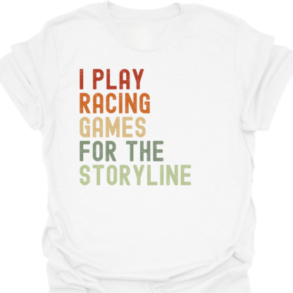 I Play Racing Games For The Storyline Retro  T-Shirt - Image 3