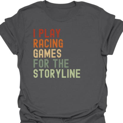I Play Racing Games For The Storyline Retro  T-Shirt - Image 6