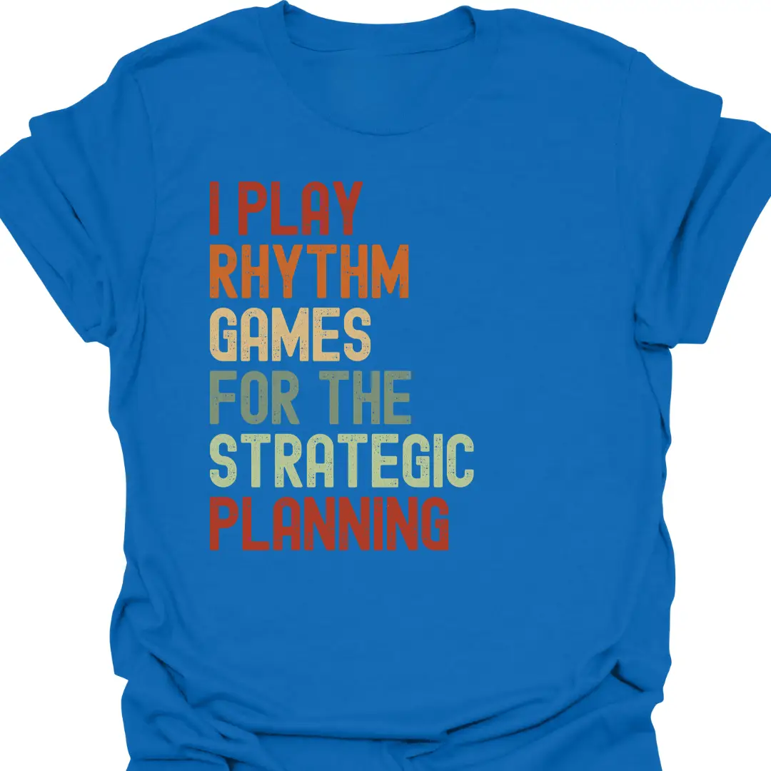 I Play Rhythm Games For The Strategic Planning Retro T-Shirt - Image 4