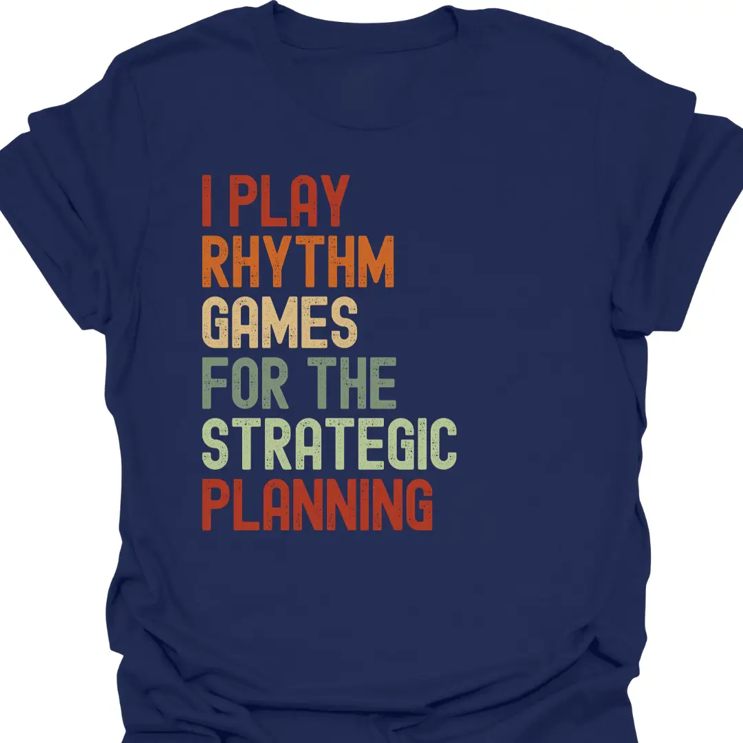 I Play Rhythm Games For The Strategic Planning Retro T-Shirt - Image 5