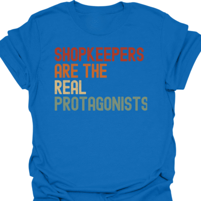 Shopkeepers Are The Real Protagonists Retro T-Shirt - Image 4
