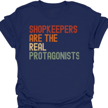 Shopkeepers Are The Real Protagonists Retro T-Shirt - Image 5