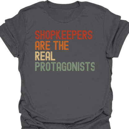 Shopkeepers Are The Real Protagonists Retro T-Shirt - Image 6