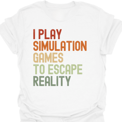 I Play Simulation Games To Escape Reality Retro T-Shirt - Image 3