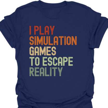 I Play Simulation Games To Escape Reality Retro T-Shirt - Image 5