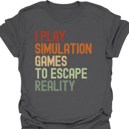 I Play Simulation Games To Escape Reality Retro T-Shirt - Image 6
