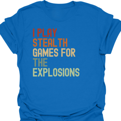 I Play Stealth Games For The Explosions Retro T-Shirt - Image 4