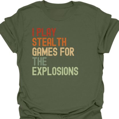 I Play Stealth Games For The Explosions Retro T-Shirt - Image 7