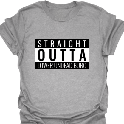 Straight Outta Lower Undead Burg T-shirt - Image 2