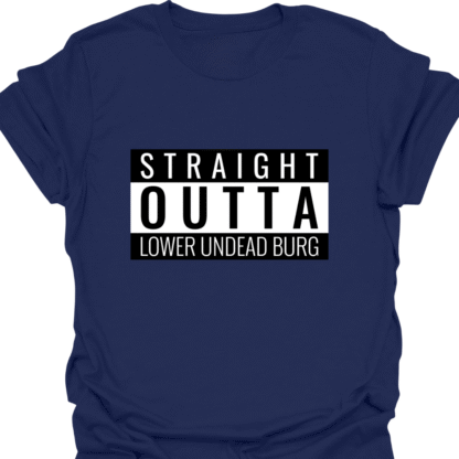 Straight Outta Lower Undead Burg T-shirt - Image 5