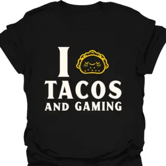 I (Taco) Tacos And Gaming T-shirt