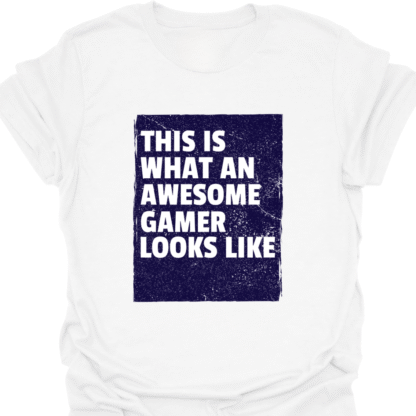 This Is What An Awesome Gamer Looks Like T-shirt - Image 3