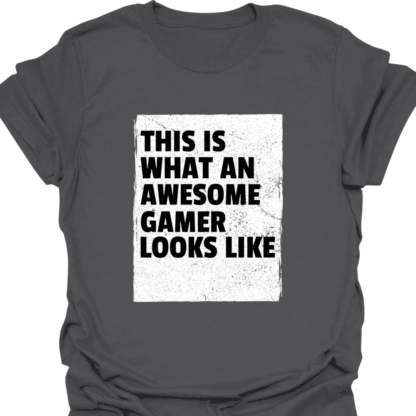 This Is What An Awesome Gamer Looks Like T-shirt - Image 6