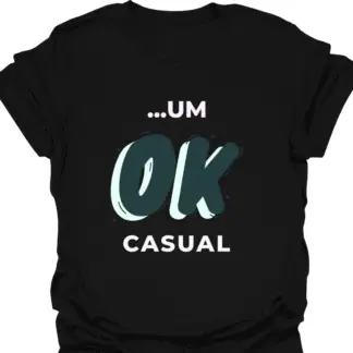...Um Ok Casual T-shirt